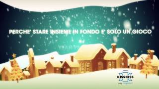 Radio Kiss Kiss  UN NATALE ANCORA INSIEME  La canzone del Natale 2012 di Radio Kiss Kiss [upl. by Namrehs604]