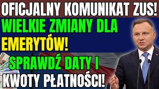 OFICJALNY KOMUNIKAT ZUS WIELKIE ZMIANY DLA EMERYTÓW SPRAWDŹ DATY I KWOTY PŁATNOŚCI [upl. by Slavic]