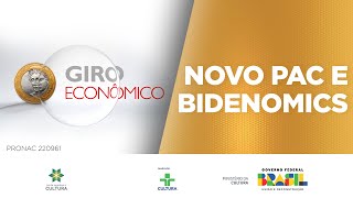 Giro Econômico  Novo PAC e Bidenomics  13092023 [upl. by Eitac472]