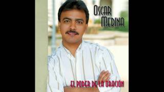 Oscar Medina  El Poder De La Oración Audio Oficial [upl. by Eisle]