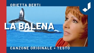 Orietta Berti  LA BALENA Canzone originale  Testo [upl. by Ynatsed]