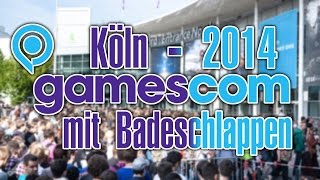 GAMESCOM 2014  Badeschlappen on Tour  1308 bis 1708 [upl. by Nyletak194]