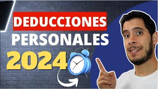 LIMITE en las DEDUCCIONES PERSONALES 2024 ⏳ Aprende a PAGAR MENOS impuestos ⛔ [upl. by Fries]