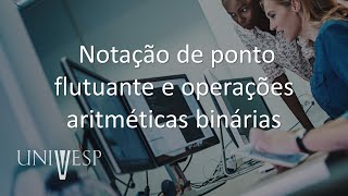 Introdução a Conceitos de Computação  Notação de ponto flutuante e operações aritméticas binárias [upl. by Liggett]