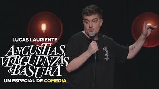 ANGUSTIAS VERGÜENZAS y BASURA  Especial de Stand up  Lucas Lauriente [upl. by Ube106]