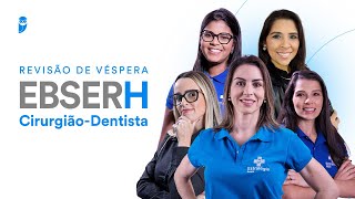 Revisão de Véspera EBSERH  CirurgiãoDentista [upl. by Ytsihc]