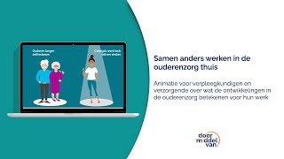 Door Middel Van Animatie Samen anders werken in de ouderenzorg thuis [upl. by Hubing]