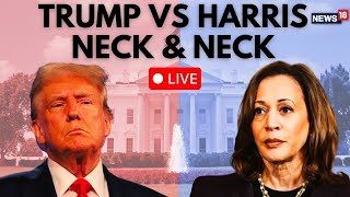 LIVE  US Elections 2024 Latest News  Trump vs Harris  Neck And Neck  Trump Latest News  N18G [upl. by Padraic766]