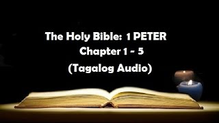 21 The Holy Bible 1 PETER Chapter 1  5 Tagalog Audio [upl. by Geraint]