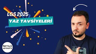 LGS 2025 İlk Adım  7den 8e Geçenlere Yaz Tavsiyeleri [upl. by Olimpia]