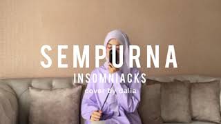 Insomniacks  Sempurna Dalia Farhana Cover [upl. by Assetniuq]