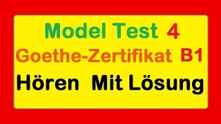 4 Goethe Zertifikat B1  Model Test 4  Hören B1  Hören mit Lösungen deutsch [upl. by Sterne]