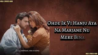 Koi Si Lyrics  Afsana Khan  Ft Nirmaan  Isha  Ohde Ek Vi Hanju Aya Na Marjane Nu Mere Bina [upl. by Chiou]