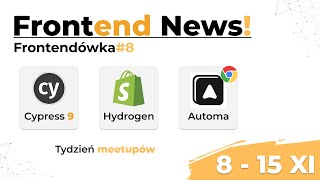 Aktualizacja Cypress nowy framework od Shopify  Hydrogen structured clone i tydzień meetupów [upl. by Swanhildas280]