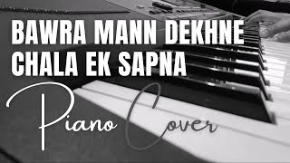 Bawra Mann Dekhne Chala Ek Sapna Piano Cover By Mrityunjay Sharma [upl. by Enylcaj]