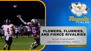 Flowers Flurries and Fierce Rivalries Mississippi HS Football Week 3 [upl. by Atinad]