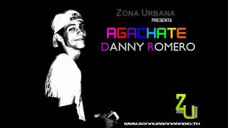 Danny Romero  Agachate Original Dance Mix ZonaUrbanaTF [upl. by Llecrad989]