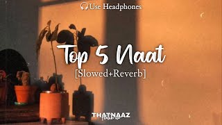 Top 5 Naat SlowedReverb  Relaxing Slowed Naat  thatnaazfatima7 [upl. by Alphonse]