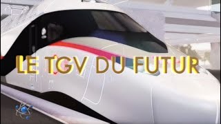 LE TGV DU FUTUR [upl. by Pollard]