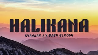 Lyric Video HALIKANA by Ryannah J x Baby Bloody [upl. by Vinn107]