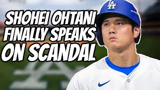 Shohei Ohtani SPEAKS OUT on Gambling Scandal [upl. by Ingamar]