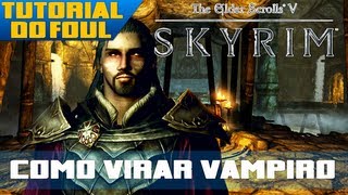 Tutorial do Foul  Skyrim  Vampirismo [upl. by Amieva367]