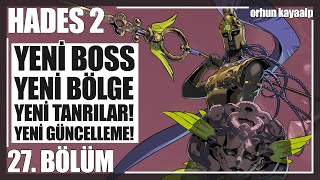 YENİ GÜNCELLEME YENİ BOSS YENİ TANRILAR ve OLİMPOSA GİDEN YOLDA İLERLEME  Hades 2 27 [upl. by Cristen]