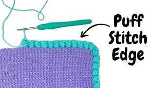 The Secret to a Perfectly Crocheted Puff Stitch Edge [upl. by Enelyk]