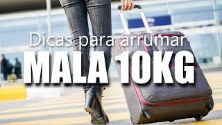 DICAS PARA VIAJAR SÓ COM MALA DE MÃO  MALA DE 10KG [upl. by Yhtomit]