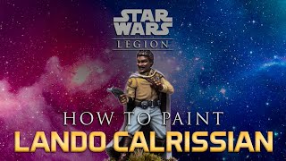 Star Wars™ Legion Painting Guide Ep23 Lando Calrissian [upl. by Bea]