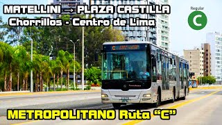 Recorrido METROPOLITANO RUTA C  MATELLINI CHORRILLOS  PLAZA CASTILLA LIMA  Agosto 2023 [upl. by Neelya]