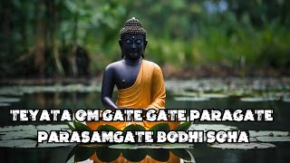 TEYATA OM GATE GATE PARAGATE PARASAMGATE BODHI SOHA  HEART MANTRA [upl. by Airekal]