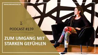 Umgang mit starken Gefühlen  Podcast 139 [upl. by Norrek284]