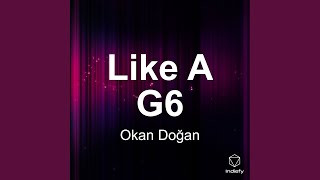 Like A G6 [upl. by Adnorhs]