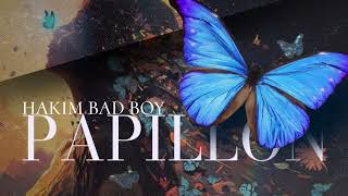 Hakim Bad Boy  PAPILLON Officiel Audio [upl. by Sicard373]