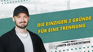 Die Einzigen 2 Gründe für eine Trennung [upl. by Berner590]