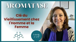 Les secrets de l’aromatase  maîtrisez votre changement hormonal en vieillissant homme femme [upl. by Tamar289]