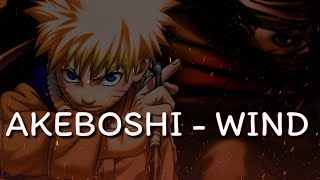 Akeboshi  Wind Ending Naruto Lyrics [upl. by Arlana]