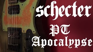 Schecter Guitars PT Apocalypse  An unexpected Gem [upl. by Delmor]