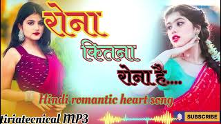 🔥Top hindi songRona kitna Rona haihindi song romanticromantic hindi songnew hindi romantic song [upl. by Ahsenrat]