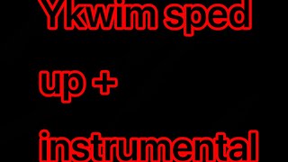 Ykwim sped up  instrumental [upl. by Sibyl42]