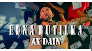 AX Dain  Edna Butilka  Една Бутилка [upl. by Nomyt]