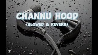 Channu Hood Song Slowed Reverb  Prod by Rehan youtube slowedandreverb punjabisong [upl. by Aed269]