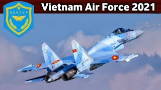 Vietnam Peoples Air Force  Vietnamese Air Force  Vietnam Air Force 2021 [upl. by Teryn]