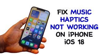 How to Fix Music Haptics not Working on iPhone iOS 18 [upl. by Aizti217]