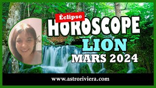 Horoscope LION mars 2024 éclipse lunaire [upl. by Halpern451]