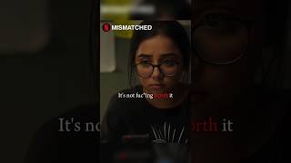 Pyaar mein insecurities 💔🥺 netflix mismatched bollywood entertainment lovestory ytshorts sad [upl. by Htrowslle]