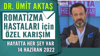 Romatizma hastaları için bitkisel karışım tarifleri Ümit Aktaş  Hayatta Her Şey Var 14 Haziran 2022 [upl. by Berneta324]