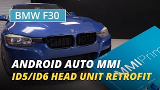 BMW F30 Android Auto MMI and ID5ID6 Retrofit Overview [upl. by Derron]