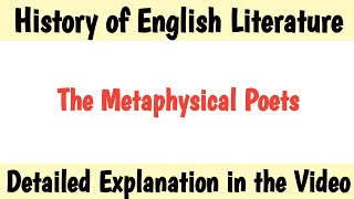 The Metaphysical Poets  History of English Literature  Detailed Explanation in the Video [upl. by Chuah271]